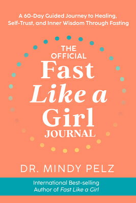 The Official Fast Like a Girl Journal: 60-Day Guided Journey to Healing, Self-Trust, and Inner Wis OFF JOURNAL [ Mindy Pelz ]