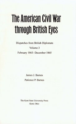 The American Civil War Through British Eyes: Dispatches from British Diplomats, Volume 1: November 1