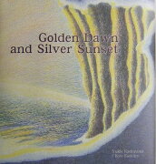 Golden　Dawn　and　Silver　Sunset