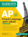 AP French Language and Culture Premium, Fifth Edition: 3 Practice Tests + Comprehensive Review Onl & P （Barron's AP） [ Eliane Kurbegov ]