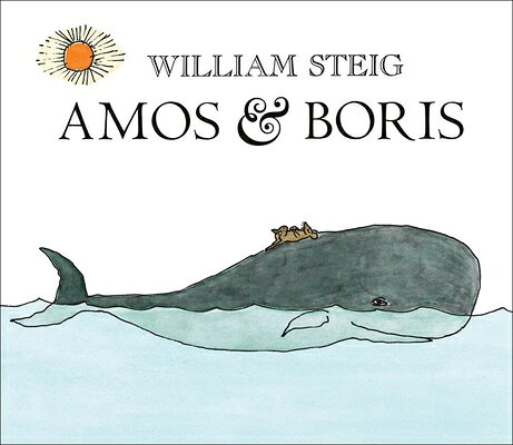 Amos and Boris AMOS & BORIS [ William Steig ]