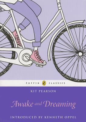 Awake and Dreaming: Puffin Classics Edition AWAKE & DREAMING （Canada Puffin Classics） [ Kit Pearson ]