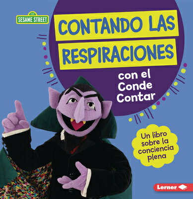 Contando Las Respiraciones Con El Conde Contar (Counting Breaths with the Count): Un Libro Sobre La SPA-CONTANDO LAS RESPIRACIONES （Guas de Personajes de Sesame Street (R) en Espaol (Sesame Street (R) Character Guides)） 