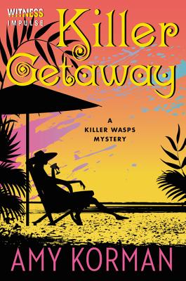 Killer Getaway: A Killer Wasps Mystery KILLER GETAWAY （Killer Wasps Mysteries） [ Amy Korman ]