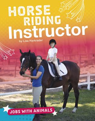 Horse Riding Instructor HORSE RIDING INSTRUCTOR （Jobs with Animals） 