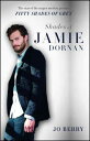 Shades of Jamie Dornan: The Star of the Major Motion Picture Fifty Shades of Grey SHADES OF JAMIE DORNAN R/E Jo Berry