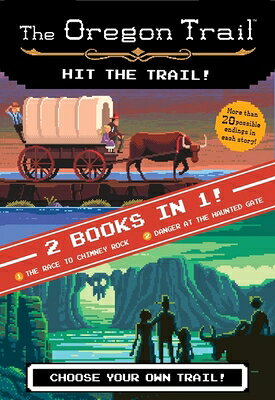 The Oregon Trail: Hit the Trail! (Two Books in One): The Race to Chimney Rock and Danger at the Haun OREGON TRAIL HIT THE TRAIL (TW （Oregon Trail） [ Jesse Wiley ]
