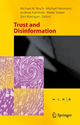 Trust and Disinformation TRUST & DISINFORMATION [ Michael M. Resch ]