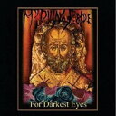 FOR DARKEST EYES [ MY DYING BRIDE ]