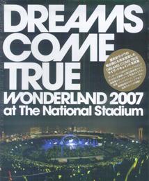 DREAMS COME TRUE WONDERLAND 2007 at The National Stadium