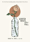 Winter Roses After Fall WINTER ROSES AFTER FALL [ R. H. Sin ]