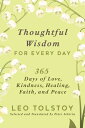 楽天楽天ブックスThoughtful Wisdom for Every Day: 365 Days of Love, Kindness, Healing, Faith, and Peace THOUGHTFUL WISDOM FOR EVERY DA [ Leo Tolstoy ]