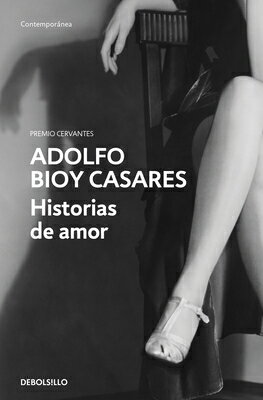 Historias de Amor / Love Stories SPA-HISTORIAS DE AMOR / LOVE S Adolfo Bioy Casares