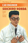 The Story of Car Engineer Soichiro Honda STORY OF CAR ENGINEER SOICHIRO （Story of） [ Mark Weston ]