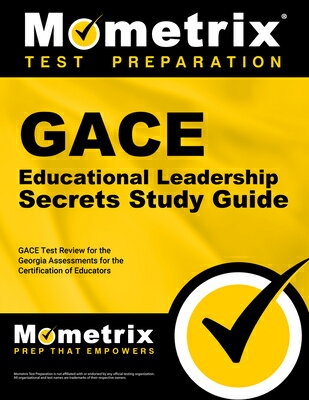 Gace Educational Leadership Secrets Study Guide: Gace Test Review for the Georgia Assessments for th