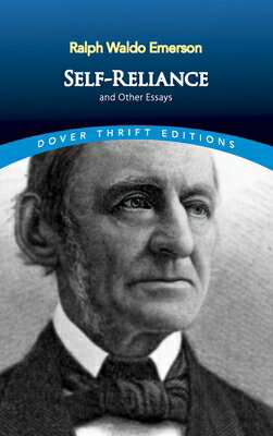 Self-Reliance, and Other Essays SELF-RELIANCE OTHER ESSAYS （Dover Thrift Editions: Philosophy） Ralph Waldo Emerson