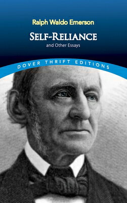 Self-Reliance, and Other Essays SELF-RELIANCE & OTHER ESSAYS （Dover Thrift Editions: Philosophy） 