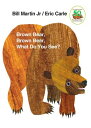 BROWN BEAR,BROWN BEAR WHAT DO YOU SEE(BB [ ERIC CARLE ]