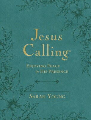 Jesus Calling, Large Text Teal Leathersoft, with Full Scriptures: Enjoying Peace in His Presence (a JESUS CALLING LARGE TEXT TEAL （Jesus Calling） [ Sarah Young ]