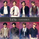 Tell Me (CD ONLY) FANTASTICS from EXILE TRIBE