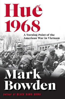 Hue 1968: A Turning Point of the American War in Vietnam HUE 1968 Mark Bowden