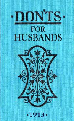 Don 039 ts for Husbands DONTS FOR HUSBANDS （Don 039 ts） Blanche Ebbutt