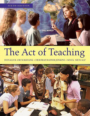 The Act of Teaching ACT OF TEACHING 6/E [ Donald R. Cruickshank ]