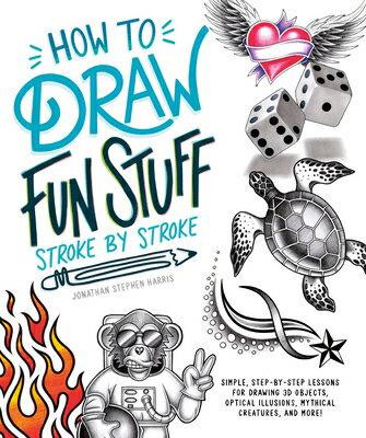 How to Draw Fun Stuff Stroke-By-Stroke: Simple, Step-By-Step Lessons for Drawing 3D Objects, Optical