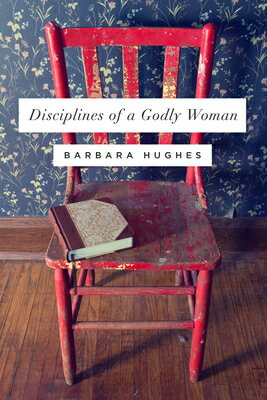 Disciplines of a Godly Woman (Redesign) DISCIPLINES OF A GODLY WOMAN ( 