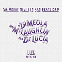 アル・ディ・メオラ / Al Di Meola/John McLaughlin/Paco De Lucia Saturday Night in San Francisco 輸入盤 [CD]