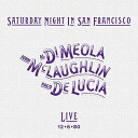 【輸入盤】Saturday Night In San Francisco [ Al Di Meola / John Mclaughlin / Paco De L...