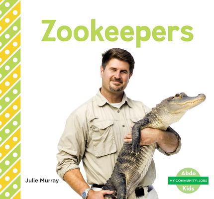 Zookeepers ZOOKEEPERS （My Community: Jobs Set 2） 