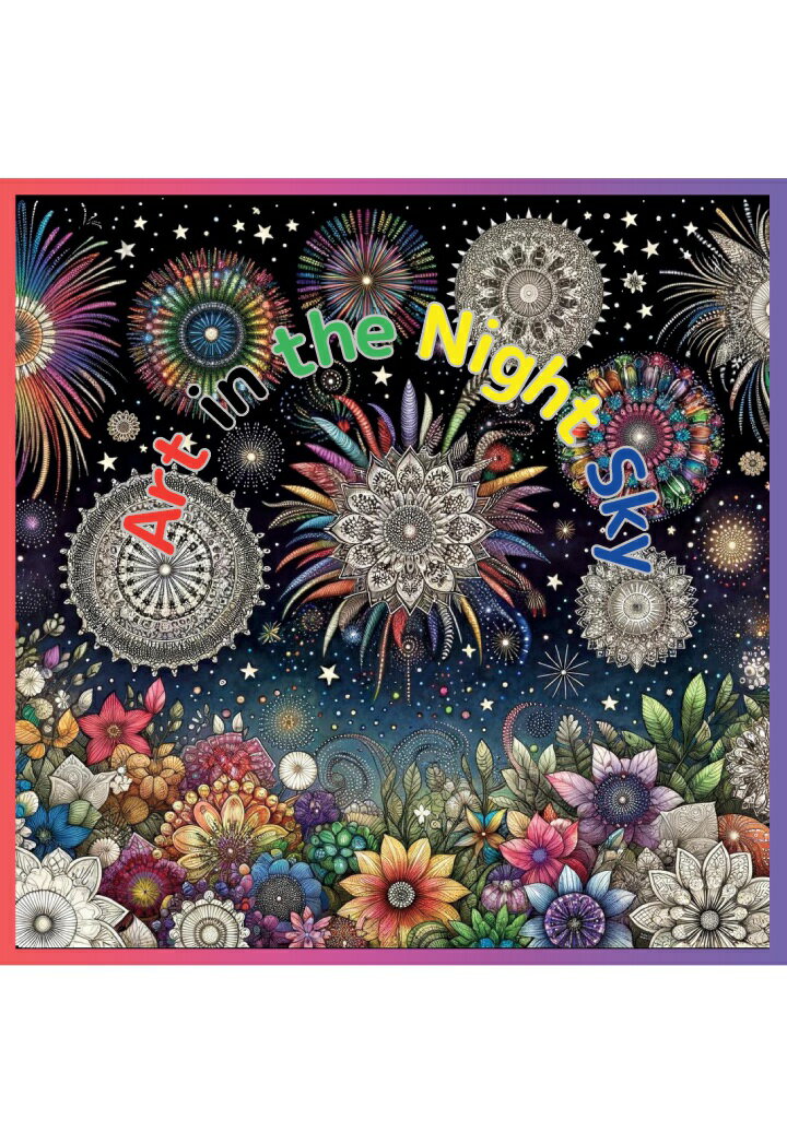 【POD】Art in the Night Sky：Create Fantasy with Fireworks