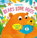 Bears Love Hugs BEARS LOVE HUGS （Usborne Huggy Books） Lara Bryan
