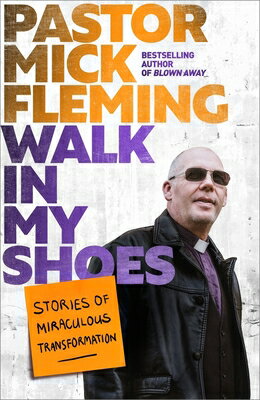Walk in My Shoes: Stories of Miraculous Transformation WALK IN MY SHOES 