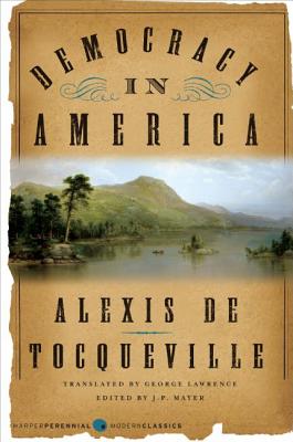 Democracy in America DEMOCRACY IN AMER （Harper Perennial Modern Classics） [ Alexis de Tocqueville ]