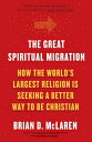 The Great Spiritual Migration: How the World's L