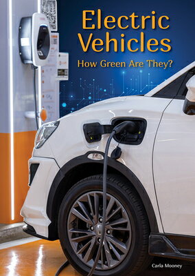 Electric Vehicles: How Green Are They? ELECTRIC VEHICLES HOW GREEN AR [ Carla Mooney ]