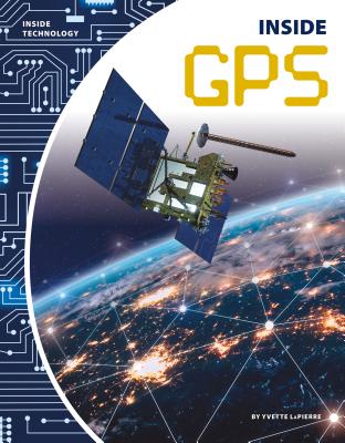 Books For Kids - Inside GPS INSIDE GPS （Inside Technology） [ Yvette Lapierre ]