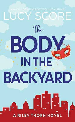 The Body in the Backyard: Riley Thorn BODY IN THE BACKYARD -LP （Center Point Platinum Mystery (Large Print)） [ Lucy Score ]