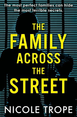 The Family Across the Street FAMILY ACROSS THE STREET [ Nicole Trope ]