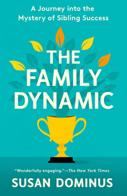The Family Dynamic: A Journey Into the Mystery of Sibling Success