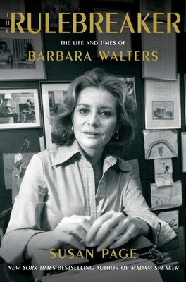 The Rulebreaker: The Life and Times of Barbara Walters RULEBREAKER [ Susan Page ]
