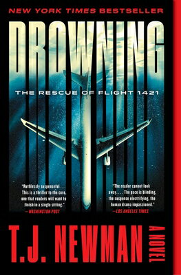 Drowning: The Rescue of Flight 1421 (a Novel) DROWNING [ T. J. Newman ]