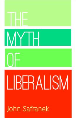 The Myth of Liberalism MYTH OF LIBERALISM 