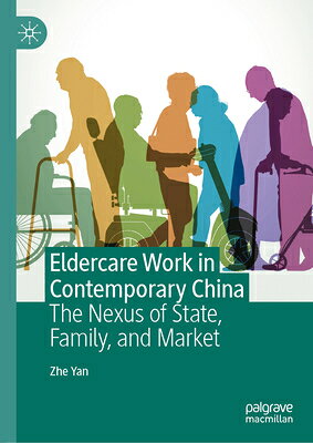 ELDERCARE WORK IN CONTEMP CHIN Zhe Yan PALGRAVE MACMILLAN2025 Hardcover English ISBN：9783031967931 洋書 Social Science（社会科学） Political Science