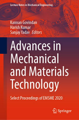 Advances in Mechanical and Materials Technology: Select Proceedings of Emsme 2020 ADVANCES IN MECHANICAL & MATER （Lecture Notes in Mechanical Engineering） [ Kannan Govindan ]