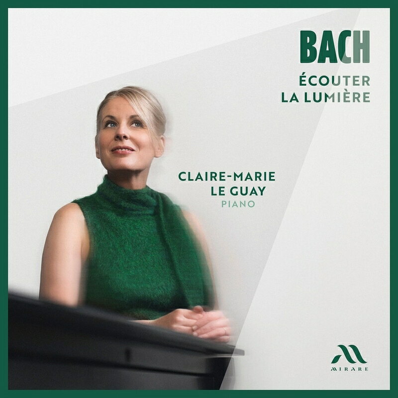 【輸入盤】『バッハ〜光を聴く』 クレール＝マリ・ル・ゲ（ピアノ）