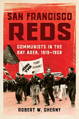 San Francisco Reds: Communists in the Bay Area, 1919-1958 SAN FRANCISCO REDS 