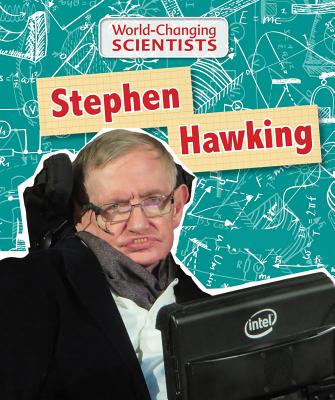 Stephen Hawking STEPHEN HAWKING （World-Changing Scientists） 